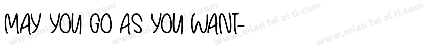MAY YOU GO AS YOU WANT字体转换